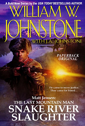 Snake River Slaughter (Matt Jensen, The Last Mountain Man Book 5)