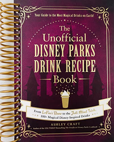 Image of The Unofficial Disney Parks Drink Recipe Book: From LeFou's Brew to the Jedi Mind Trick, 100+ Magical Disney-Inspired Drinks (Unofficial Cookbook) [Spiral-bound] Ashley Craft
