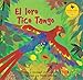 El Loro Tico Tango (Spanish Edition)