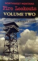 Northwest Montana Fire Lookouts Volume Two 0988948028 Book Cover