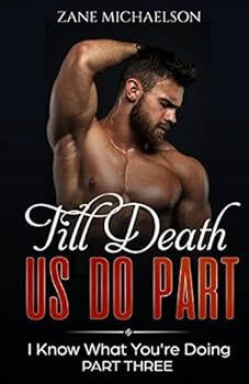 Till Death Us Do Part - Book #3 of the I Know What You're Doing