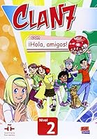Clan 7 con Hola Amigos!: Student Book Level 2 8498485363 Book Cover