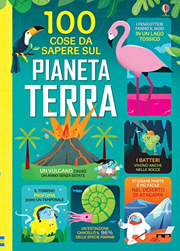 100 cose da sapere sul pianeta terra 100 cose da sapere sul pianeta terra