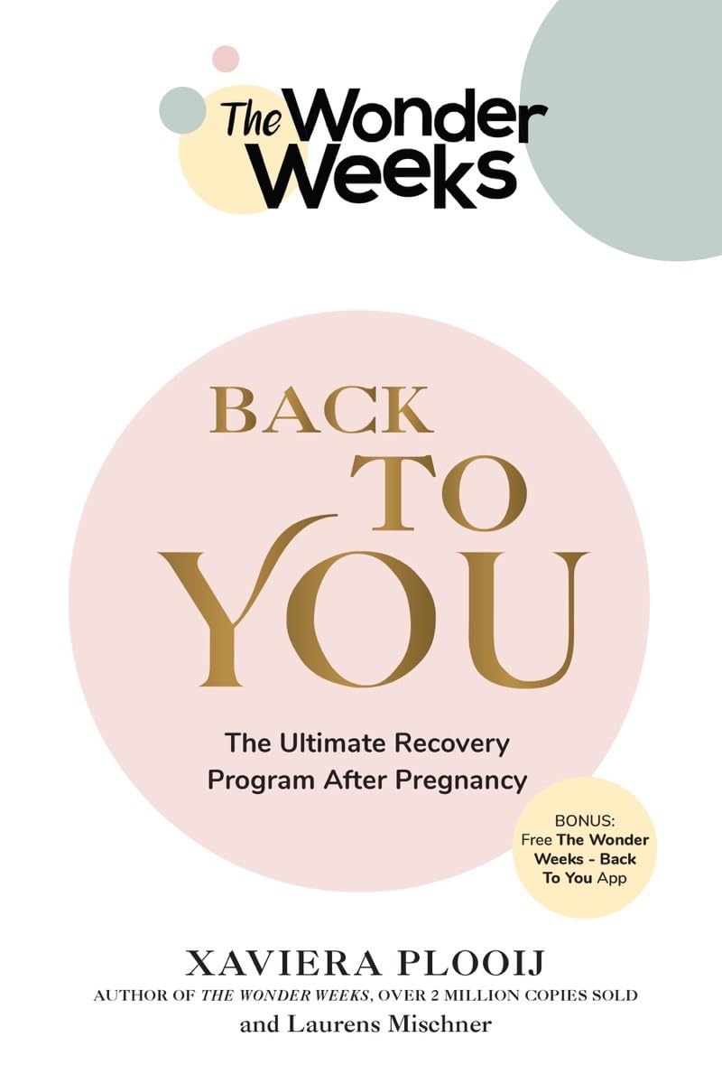 The Wonder Weeks Back to You: The Ultimate Recovery Program After Pregnancy