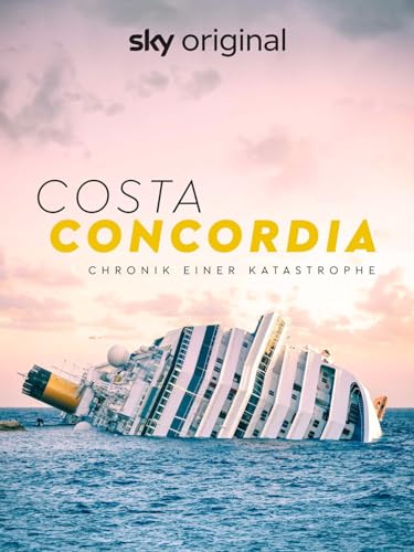 Costa Concordia - Chronik einer Katastrophe