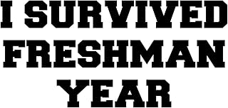 I Survived Freshman Year 8" Vinyl Sticker Car Decal (8" Black)