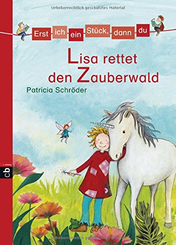 Erst ich ein Stück, dann du - Lisa rettet den Zauberwald (Erst ich ein Stück... Das Original, Band Erst ich ein Stück, dann du - Lisa rettet den Zauberwald (Erst ich ein Stück... Das Original, Band