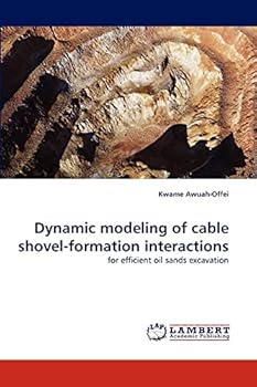 Paperback Dynamic Modeling of Cable Shovel-Formation Interactions Book