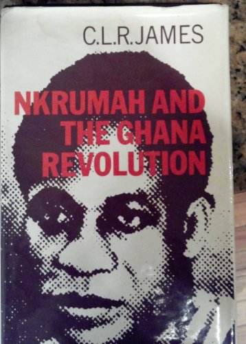 Nkrumah and the Ghana Revolution 0882080776 Book Cover