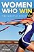 Women Who Win: Female Athletes on Being the Best