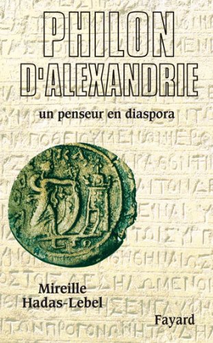 Télécharger Philon d'Alexandrie : Un penseur en diaspora (Biographies Historiques) livre En ligne