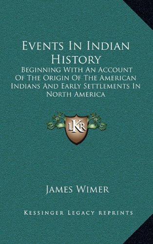 James Wimer Events In Indian History: Beginning With An Account Of The Origin Of ...