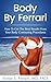 Body By Ferrari: How To Get The Best Results From Your Body Contouring Procedures
