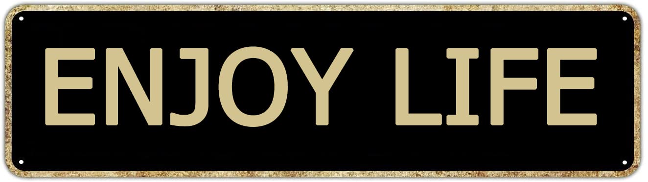 Enioy Life Retro Tin Signs Aluminum Metal Sign Office Quotes Home Kitchen Garden Pub Club Decor 4x16 Inch