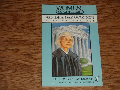 Sandra Day O'Connor: Justice for All (Women of Our Time)