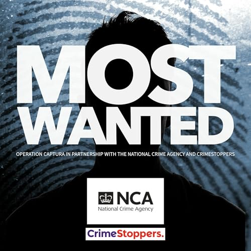 True Criminals: Most Wanted &ndash; Operation Captura | In Partnership with the National Crime Agency & Crimestoppers