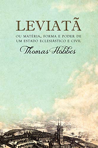 Leviatã, ou Matéria, forma e poder de um estado eclesiástico e civil