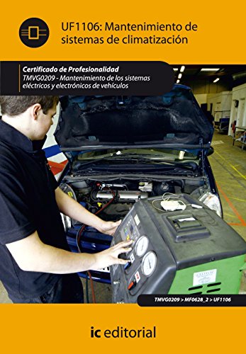 Mantenimiento de sistemas de climatización. TMVG0209 - Mantenimiento de los sistemas eléctricos y electrónicos de vehículos (SIN COLECCION)