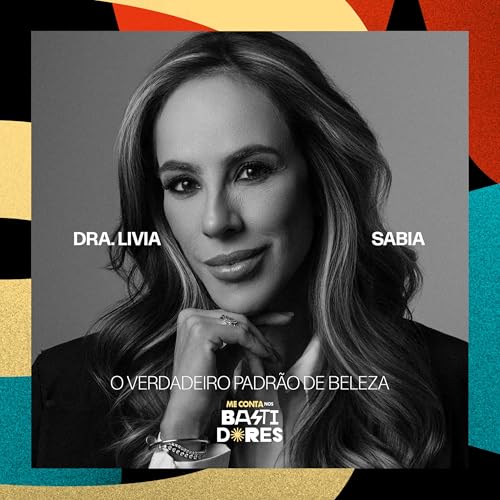 O Verdadeiro Padrão de Beleza - Dra. Livia Sabia