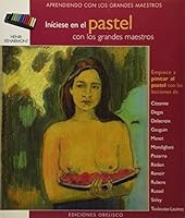Initiez Vous Au Pastel Avec Les Grands Maîtres 8497773373 Book Cover