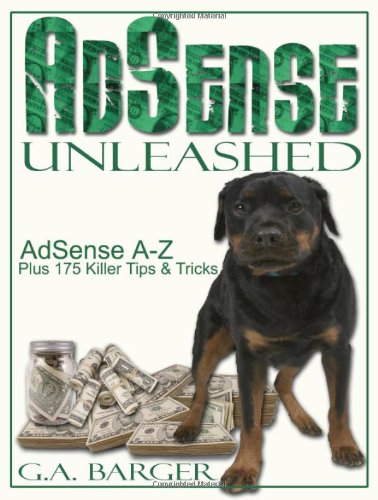 Adsense Unleashed: Adsense A-z Plus 175 Killer Tips And Tricks