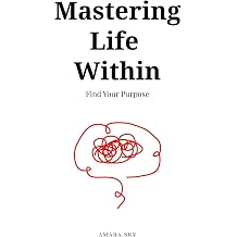 Mastering Life Within Find Your Purpose