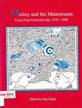 Paperback Mutiny and the Mainstream: Talk That Changed Art, 1975-1990 Book