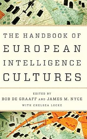 Handbook of European Intelligence Cultures (Security and Professional Intelligence Education Series)