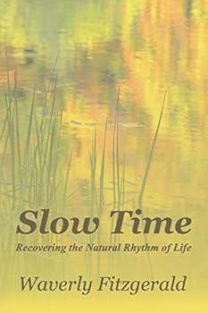 Paperback Slow Time: Recovering the Natural Rhythm of Life Book