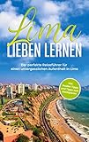  Lima lieben lernen: Der perfekte Reiseführer für einen unvergesslichen Aufenthalt in Lima - inkl. Insider-Tipps und Tipps zum Geldsparen (German Edition)