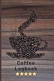 Coffee Logbook: Easy To Fill In Template | Journal To Record & Review Beans & Brews | Log Drinks &...