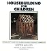 Housebuilding for Children: Step-by-Step Plans for Houses Children Can Build Themselves