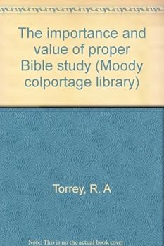 Unknown Binding The importance and value of proper Bible study (Moody colportage library) Book