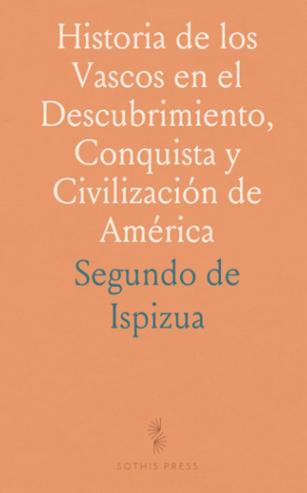 Historia de los Vascos en el Descubrimiento, Conquista y Civilización de América