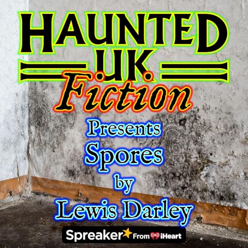 S02 - Ep02 - Spores by Lewis Darley (a speculative horror story)
