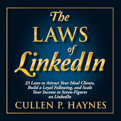 The Laws of LinkedIn by Cullen P. Haynes episode artwork