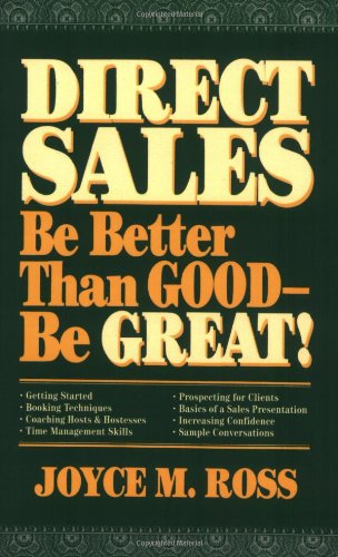 Direct Sales: Be Better Than Good--Be Great!