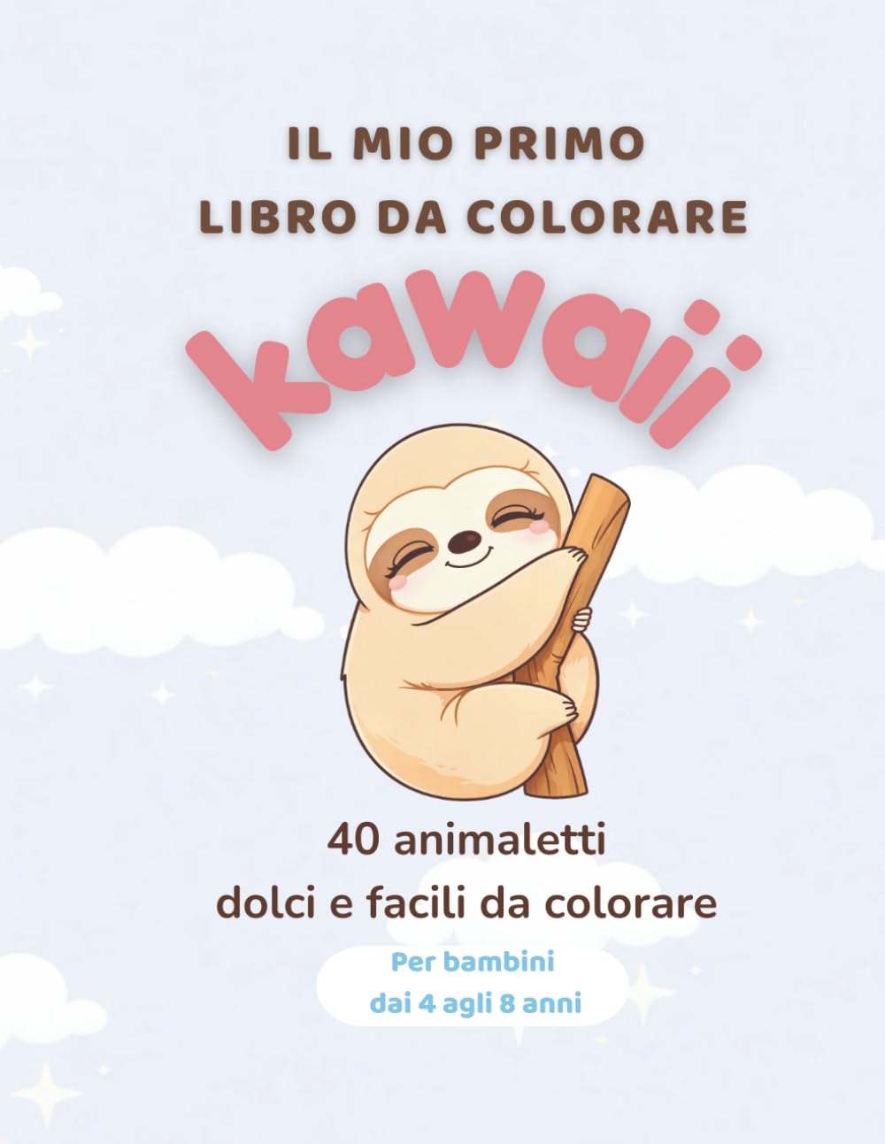 Il mio primo libro da colorare: 40 animaletti kawaii dolci e facili da colorare per bambini dai 4 agli 8 anni