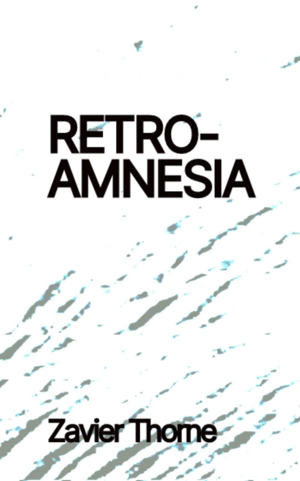 Retro-Amnesia (Another Day in Paradise Lost Archive.)