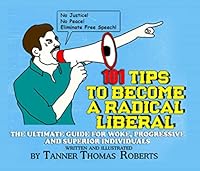 101 Tips to Become a Radical Liberal 1948035405 Book Cover