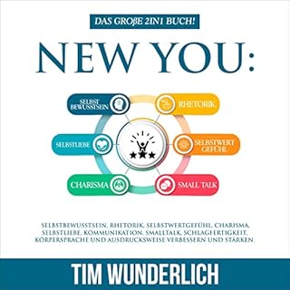 New You: Selbstbewusstsein, Rhetorik, Selbstwertgef&uuml;hl, Charisma, Selbstliebe, Kommunikation, Smalltalk, Schlagfertigkei