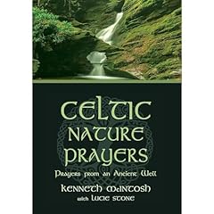 Celtic Nature Prayers: Prayers from an Ancient Well (Collected Volumes 1-3) Audiobook By Kenneth McIntosh cover art