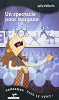 Un spectacle pour Morgane 14 2895372004 Book Cover