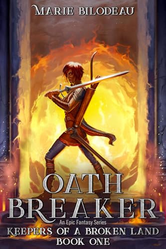 Oath Breaker: An Epic Fantasy Series (Keepers of a Broken Land Book 1)