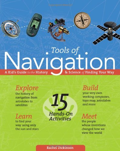 Tools Of Navigation: A Kid's Guide To The History & Science Of Finding Your Way Tools Of Navigation: A Kid's Guide To The History & Science Of Finding Your Way