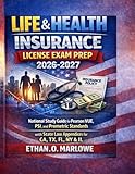 LIFE & HEALTH INSURANCE LICENSE EXAM PREP 2026-2027: National Study Guide for Pearson VUE, PSI, and Prometric Standards with State Law Appendices for ... To Certification : Exam Study Guide Series)