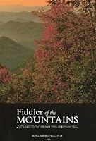 Fiddler of the Mountains -- Attuned to the Life and Times of Johnny Mull by Eva Nell Mull Wike 1578648327 Book Cover