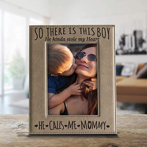 Bella Busta- So There Is This Boy He Kinda Stole My Heart,He Calls Me Mommy-Mommy And Me-Mother's Day Gift-Mother And Son-Engraved Leather Picture Frame (5 X 7 Vertical) #TOP2