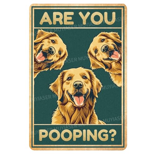 MUYIASER Metal Signs Golden Retriever Dog Are You Pooping Vintage