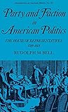  Party and Faction in American Politics: The House of Representatives, 1789-1801 (Contributions in American History)